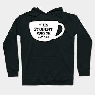 This Student Runs On Coffee Hoodie